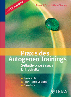 Praxis des Autogenen Trainings: Selbsthypnose nach I.H. Schultz